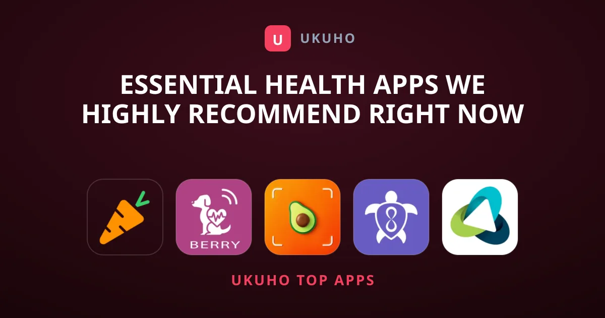 Essential Health Apps We Highly Recommend Right Now